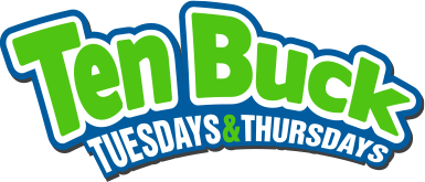 Ten Buck Tuesdays and Thursdays